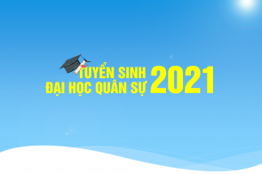 Thông báo Tuyển sinh Đại học quân sự năm 2021
